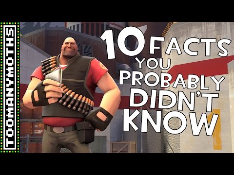 10 Things You Probably Didn't know About Team Fortress 2