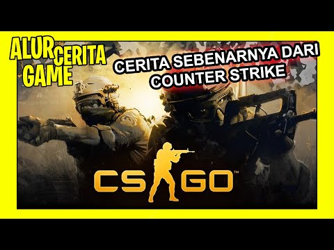 CERITA SEBENARNYA DARI GAME CS GO / COUNTER STRIKE GLOBAL OFFENSIVE