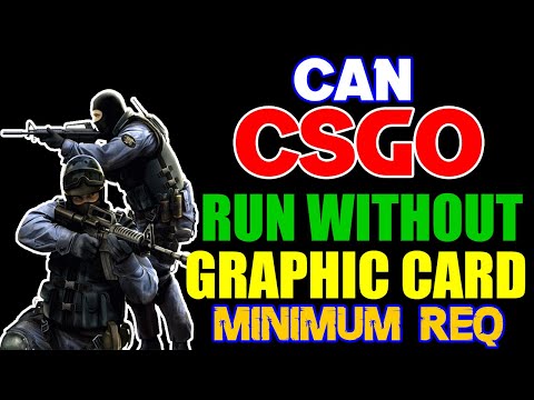 Counter Strike Global Offensive System Requirements || Can CSGO Run Without Graphic Card