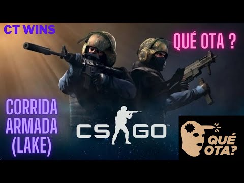 CS-GO Corrida Armada !!!  LAKE