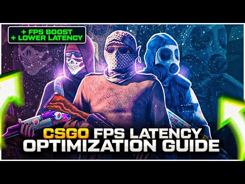 CSGO Counter Strike Global Offensive FPS Latency Optimization Guide
