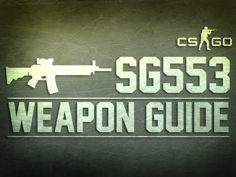 CS:GO SG553 Weapon Guide (Counter Strike: Global Offensive)