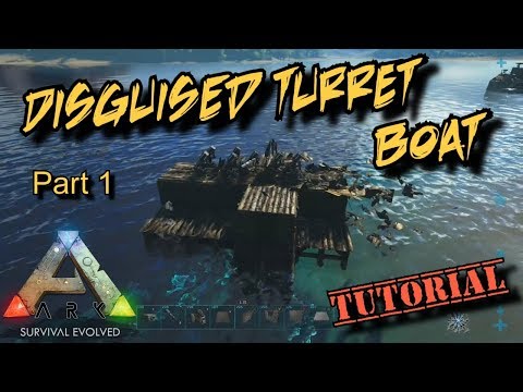 Disguised Turret Boats – Part 1 – Ark Survival Evolved