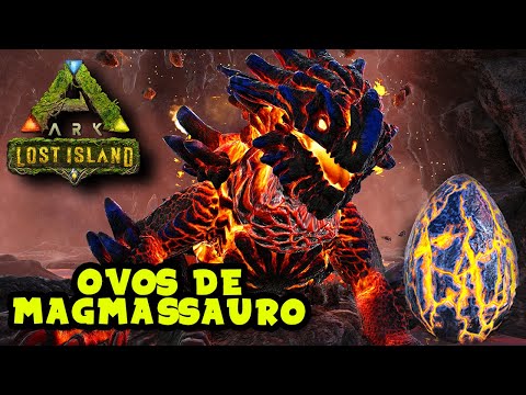 LOCALIZAÇÃO DOS OVOS DE MAGMASSAURO EM LOST ISLAND Ark: Survival Evolved