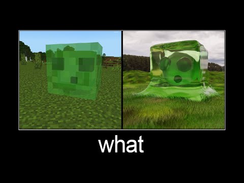 Minecraft wait what meme part 159 (realistic slime)