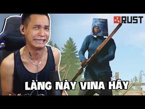 (Rust) Tộc trưởng Độ Tày và đàn em lần đầu chơi Rust, cả làng quẩy Vinahey cực căng.
