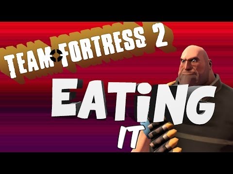 Team Fortess 2 – Eating It