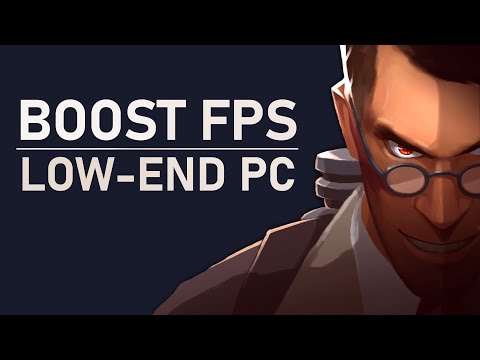 Team Fortress 2 – How To Boost FPS for Low-End PC & Laptop