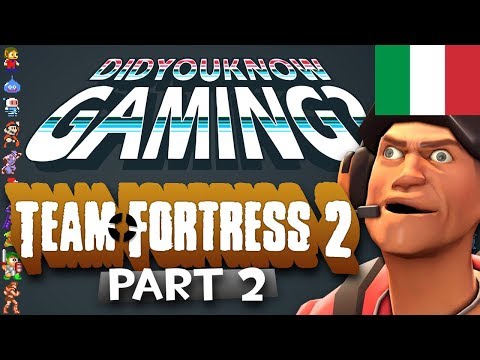 Team Fortress 2 Parte 2 – Did You Know Gaming? ITA – Dacher