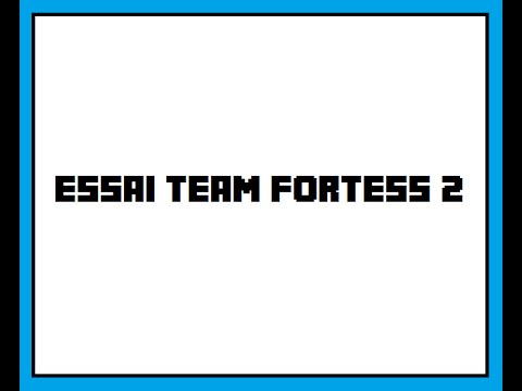 test team fortess 2 :FR