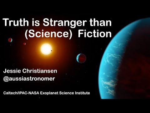The Truth is Stranger than Science Fiction