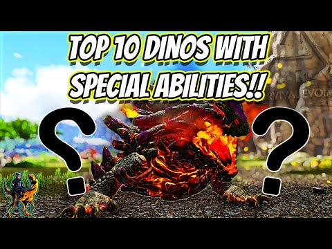 TOP 10 DINOS WITH THE BEST SPECIAL ABILITIES IN ARK SURVIVAL EVOLVED!! || Ark Survival Evolved!