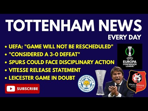 TOTTENHAM NEWS: Rennes Game Off, "Considered a 3-0 Defeat", Spurs Facing Disciplinary Action