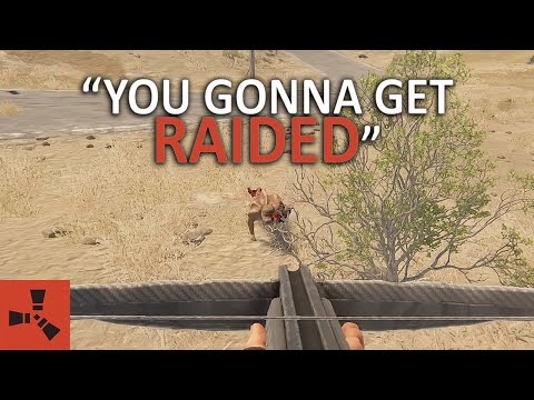 “You gonna get raided! You wi-” | RUST