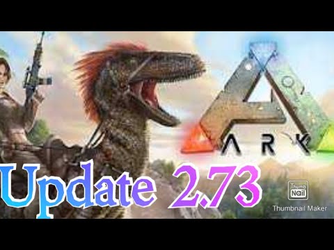 Ark Survival Evolved Update 2.73 patch notes