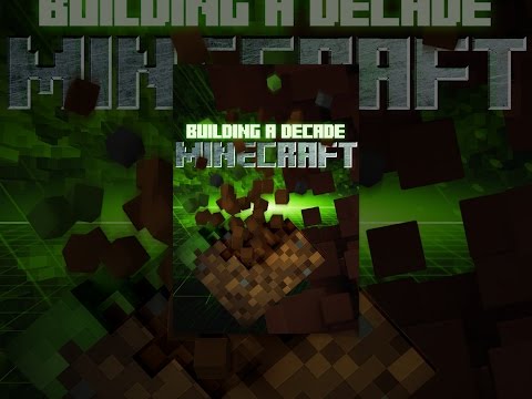 Building a Decade: Minecraft