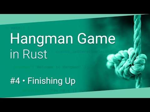 Coding a Hangman Game in Rust #4 • Finishing Up