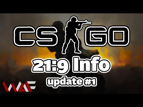 Counter Strike: Global Offensive | 21:9 Info | Update #1