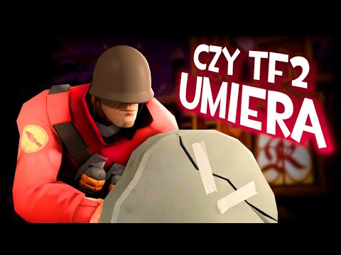 Czy Team Fortress 2 Umiera?