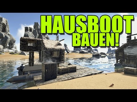 HAUSBOOT BAUEN! – ARK Survival Evolved #11 [DE|PC]