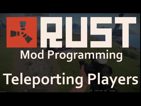 Rust Game Mod Coding: Teleporting Players