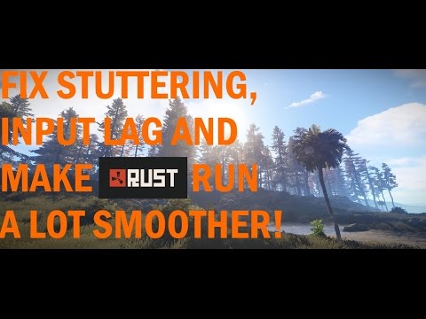 Rust-How to make the game run a lot smoother,FIX stuttering and input lag!