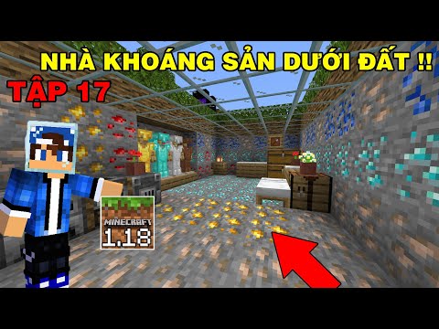 Tập 17 | SINH TỒN MINECRAFT PE 1.18 | Nhà Khoáng Sản Dưới Lòng Đất..!!
