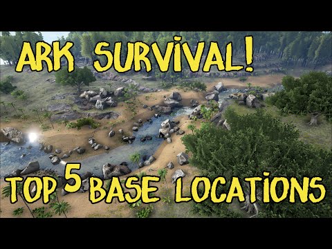 Top 5 Base Locations in ARK Survival Evolved