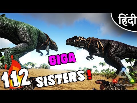 ARK Survival Evolved : "GIGA Sister's" Ep 112 wt Akan22 • In Hindi •