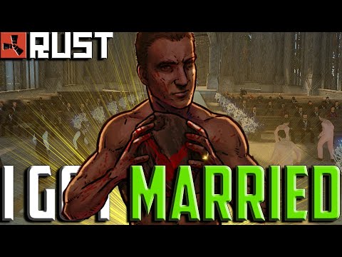 I GOT MARRIED….. IN RUST! (The Game Where We Met)