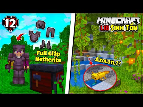 MINECRAFT 1.18 SINH TỒN*TẬP 12 | FULL GIÁP NETHERITE TRONG 8 PHÚT?? BẮT ĐƯỢC BÉ AXOLOTL SIÊU CUTE