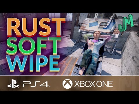 Soft Wipe 🛢 Rust Console News 🎮 PS4, XBOX