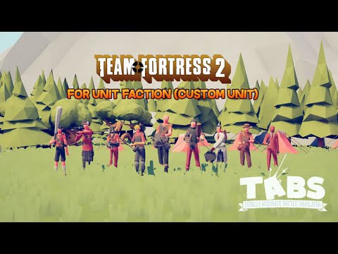 Totally Accurate Battle Simulator TABS | Team Fortress 2 Unit Faction! (Custom Unit)
