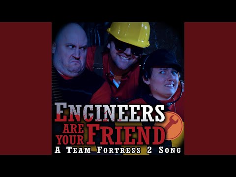 Engineers Are Your Friends: A Team Fortress 2 Song (feat. Kevin Clark)