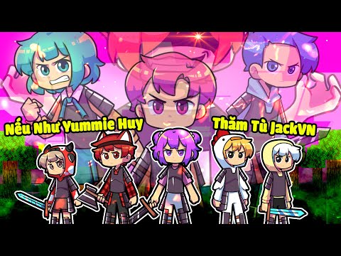 NẾU NHƯ YUMMIE CÙNG HUY NOOB THĂM TÙ JACKVN TRONG MINECRAFT*SINH TỐ NẾU NHƯ 👿