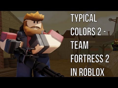 Roblox: Typical Colors 2 – Team Fortress 2 In Roblox