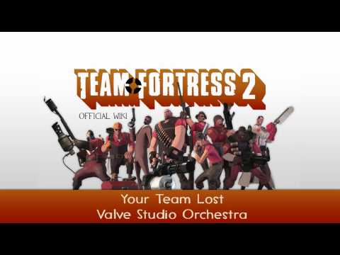 Team Fortress 2 Soundtrack | Your Team Lost