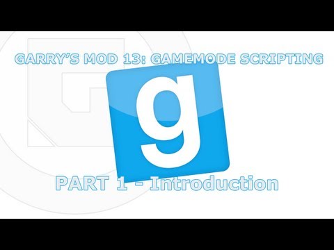 Garry's Mod 13: Gamemode scripting: Part 1 – Introduction
