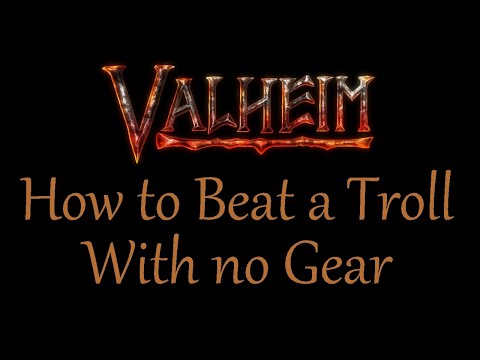 How to beat a troll in Valheim with no gear