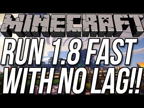 How To Run Minecraft 1.8 Fast With No Lag!!