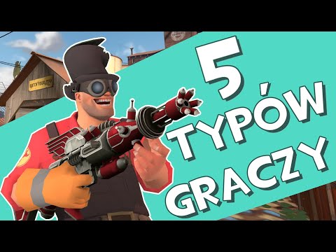 5 typów graczy w Team Fortress 2 część 2 – którym jesteś?