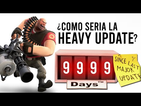 ¿Cómo seria la Perfecta Heavy Update en TF2? (Si existiera)