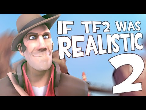 IF TF2 WAS REALISTIC 2 (SFM)