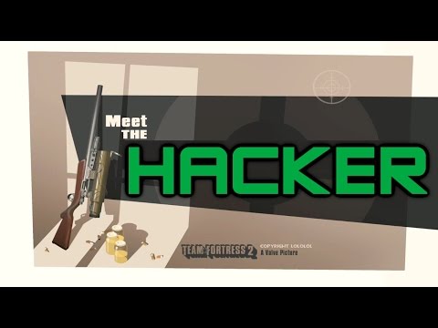 Meet the Hacker – Team Fortress 2 Ultimate Hacker Troll. VAC Ban Please? (TF2)