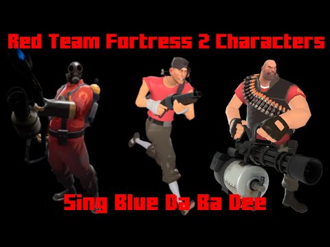 Red Team Fortress 2 Characters Sing Blue Da Ba Dee