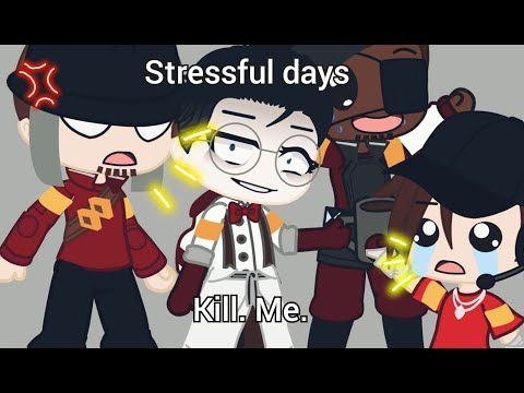 Stressful days || gacha club Team fortress 2