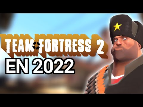 TF2 en 2022 | VALE LA PENA?
