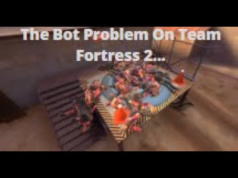 The Bot Problem On Team Fortress 2…