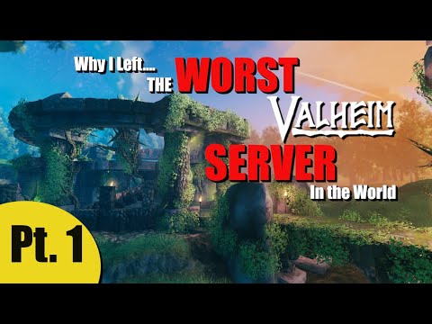 Valheim – Part 1: Why I Left: The WORST server in the WORLD