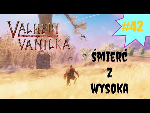 VALHEIM PL #42 / VANILKA / ŚMIERĆ Z WYSOKA
